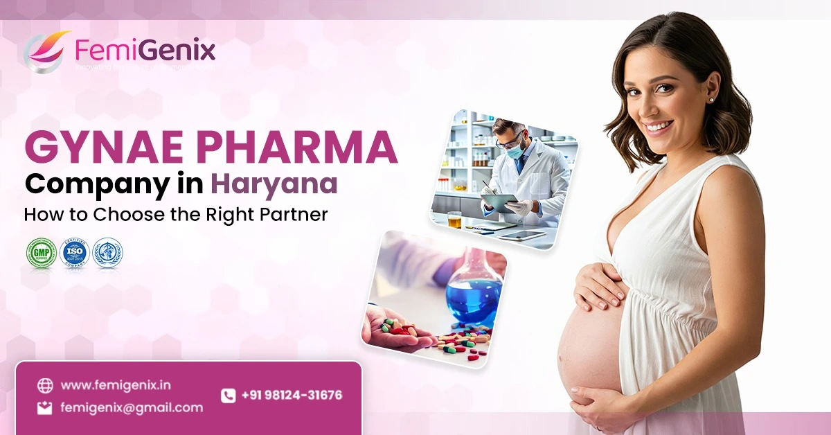 How to Choose the right Gynae PCD Pharma Franchise in Haryana