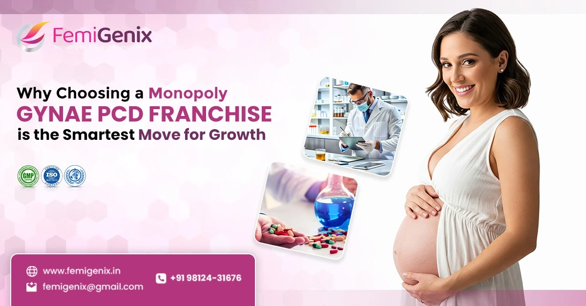Why Choosing a Monopoly Gynae PCD Franchise is the Best Move for Growth