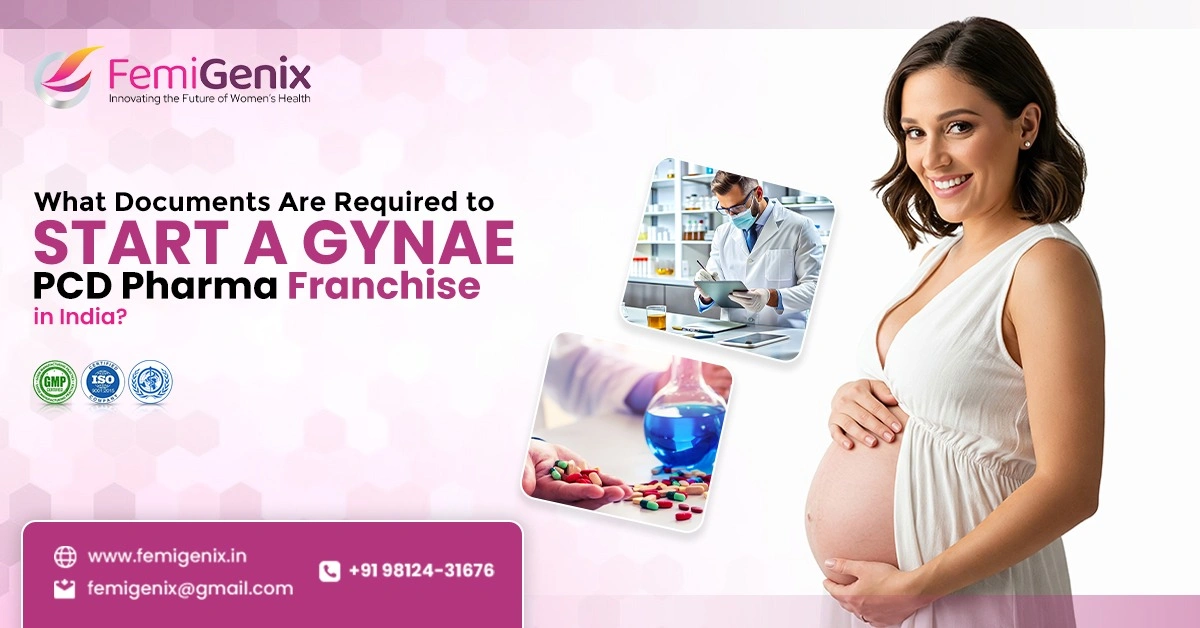 What Documents Are Required to Start a Gynae PCD Pharma Franchise in India?